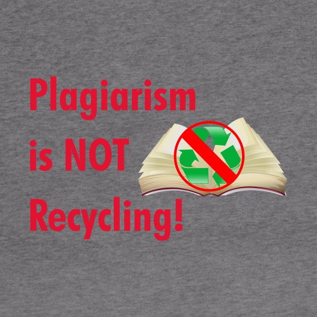 Plagiarism is NOT Recycling by cdclocks